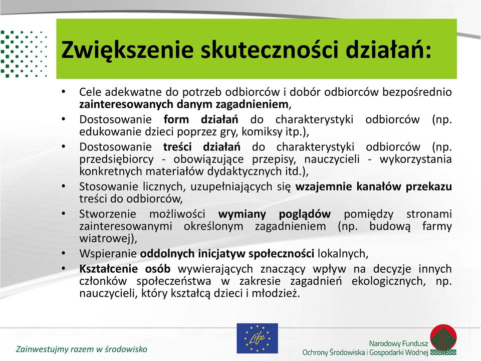 przedsiębiorcy - obowiązujące przepisy, nauczycieli - wykorzystania konkretnych materiałów dydaktycznych itd.