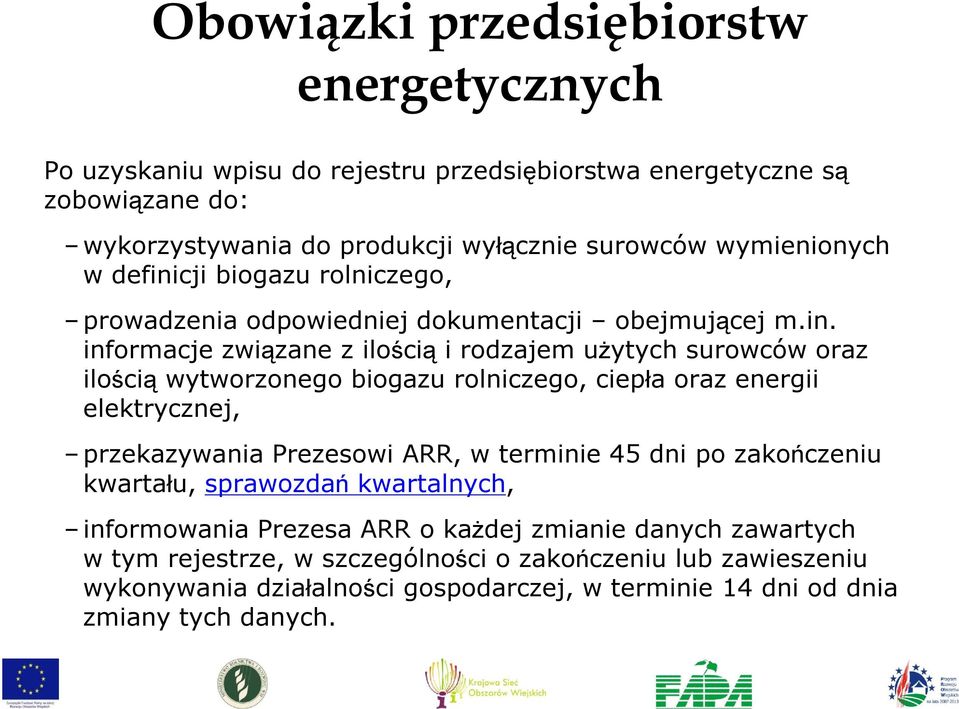 cji biogazu rolniczego, prowadzenia odpowiedniej dokumentacji obejmującej m.in.