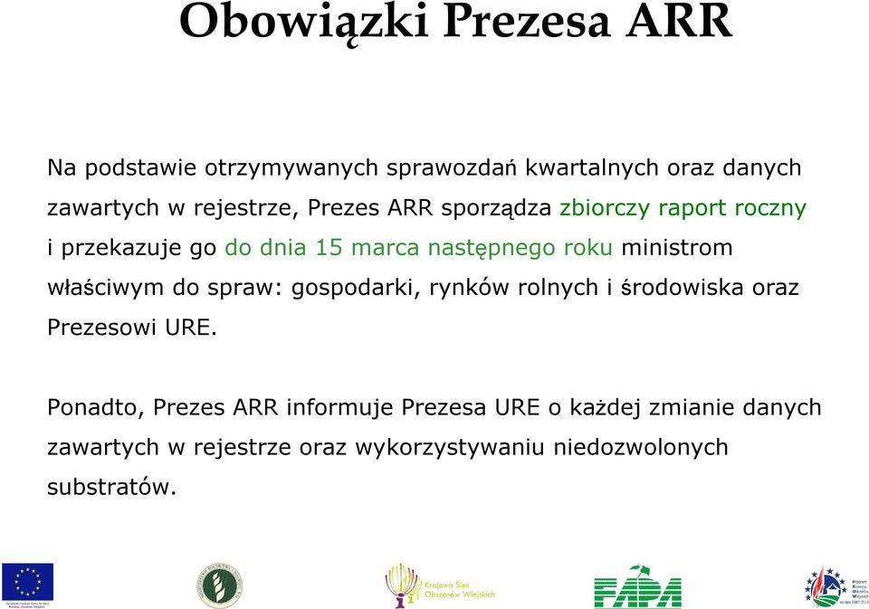 właściwym do spraw: gospodarki, rynków rolnych i środowiska oraz Prezesowi URE.