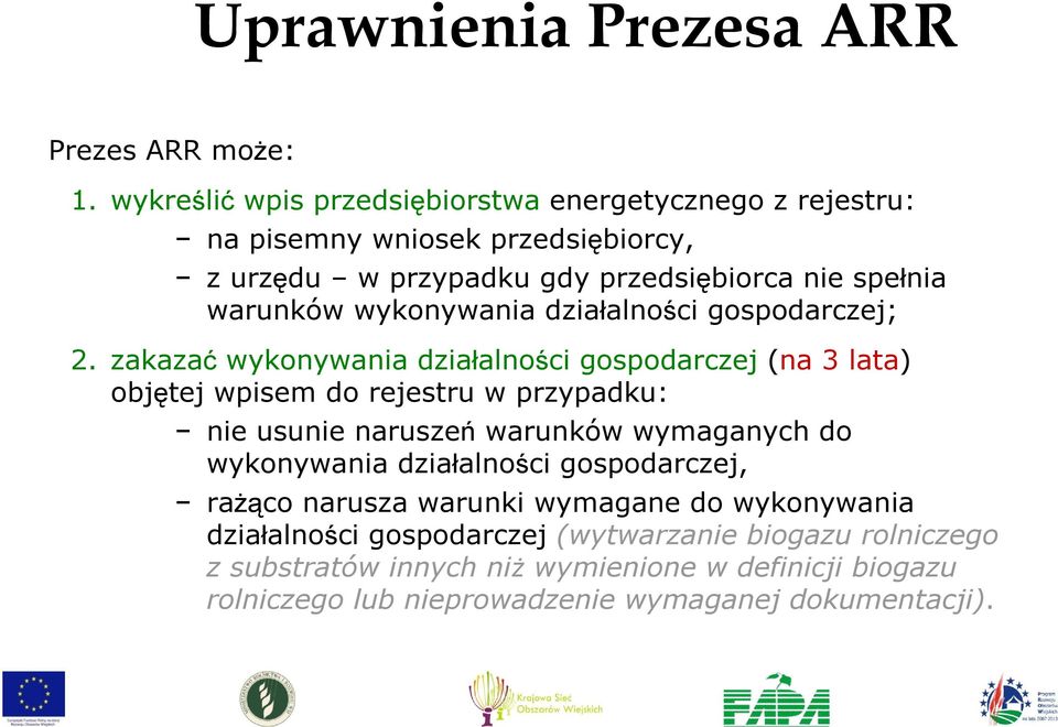 wykonywania działalności gospodarczej; 2.