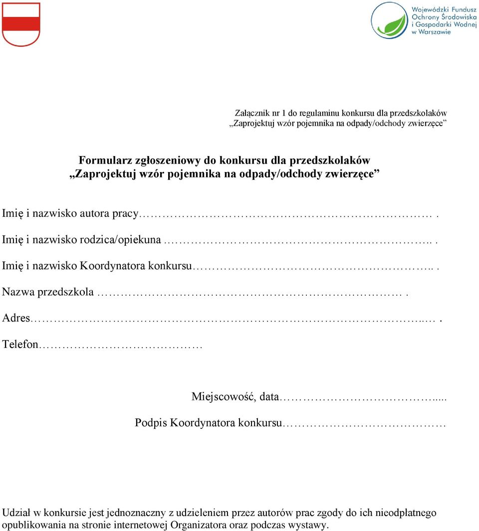 ... Imię i nazwisko Koordynatora konkursu... Nazwa przedszkola. Adres... Telefon Miejscowość, data.