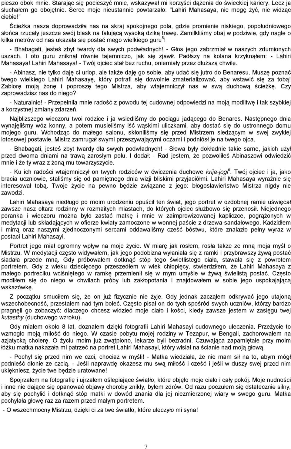 " ŚcieŜka nasza doprowadziła nas na skraj spokojnego pola, gdzie promienie niskiego, popołudniowego słońca rzucały jeszcze swój blask na falującą wysoką dziką trawę.