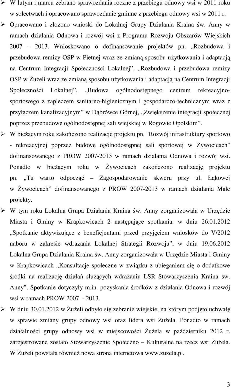 Wnioskowano o dofinansowanie projektów pn.