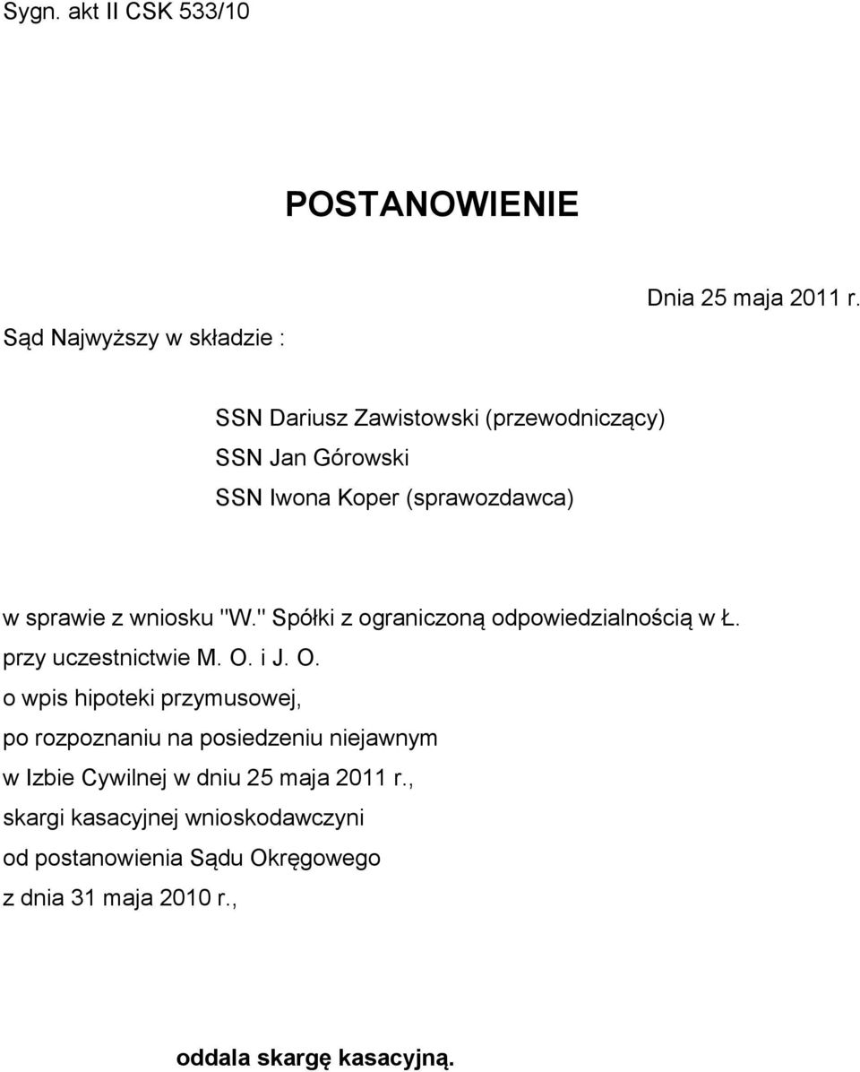 " Spółki z ograniczoną odpowiedzialnością w Ł. przy uczestnictwie M. O.