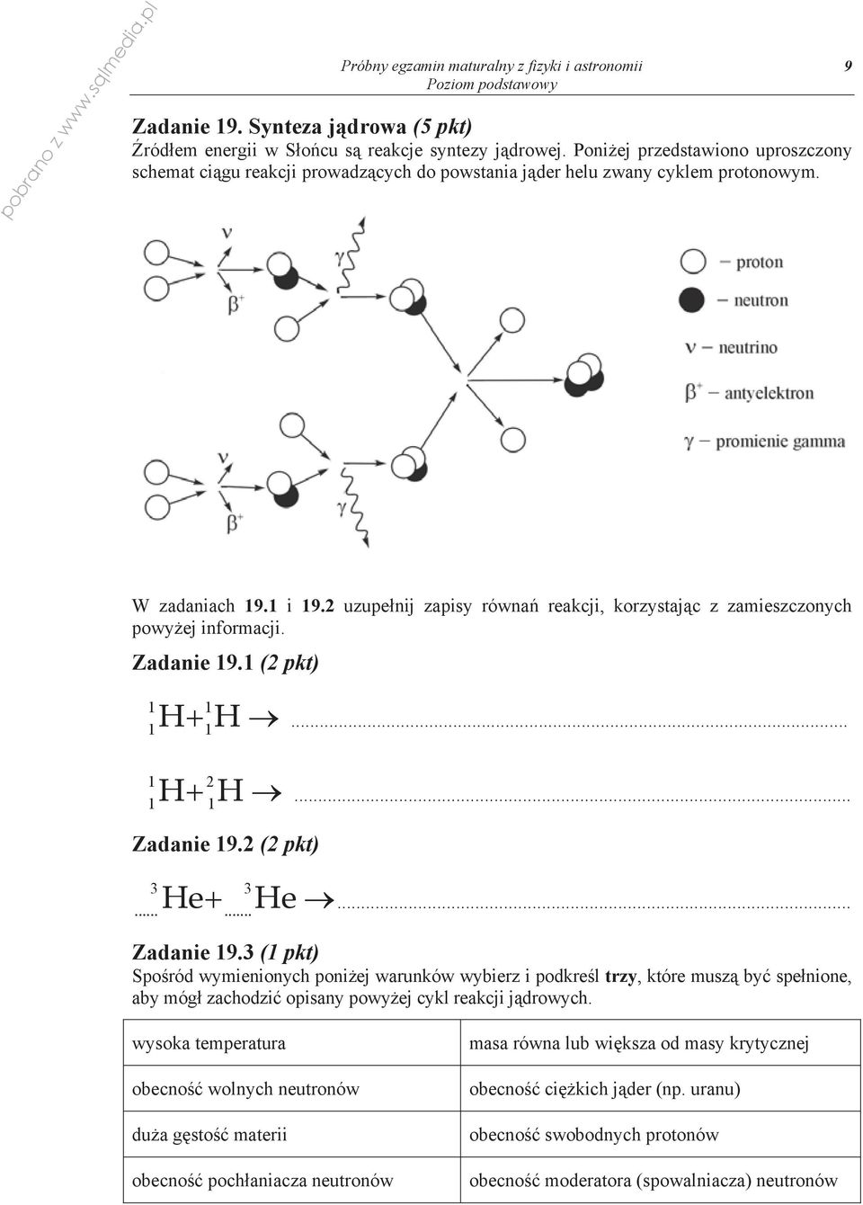 2 uzupe nij zapisy równa reakcji, korzystaj c z zamieszczonych powy ej informacji. Zadanie 19.