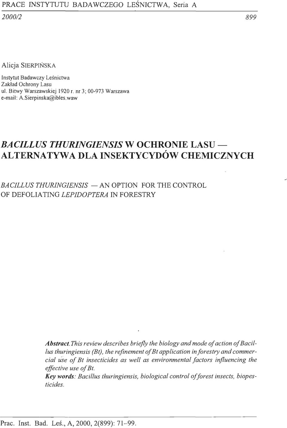 waw BACILLUS THURINGIENSIS W OCHRONIE LASU ALTERNATYWA DLA INSEKTYCYDÓW CHEMICZNYCH BACILLUS THURINGIENSIS - AN OPTION FOR THE CONTROL OF DEFOLIATING LEPIDOPTERA IN FORESTRY Abstract.