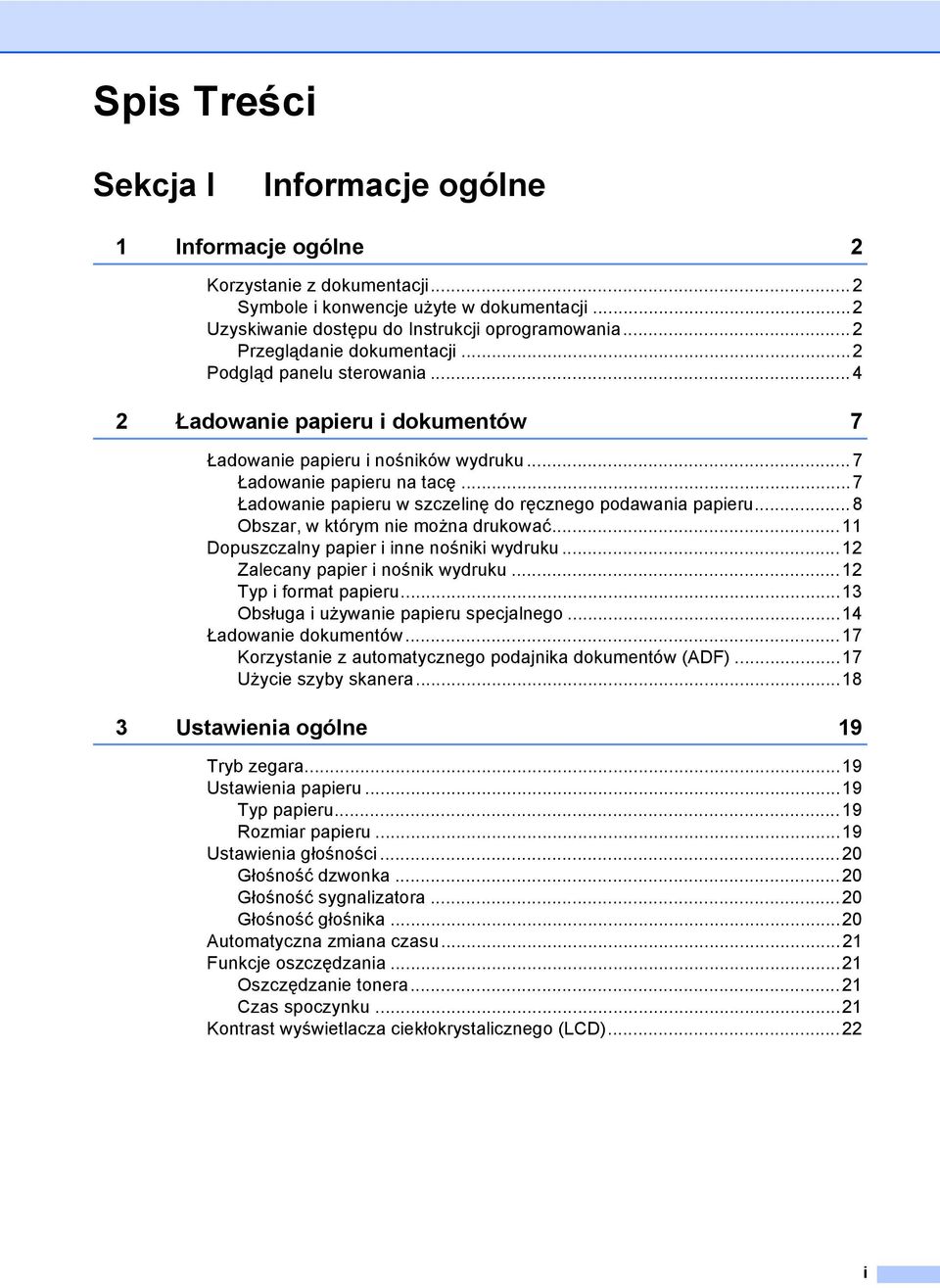 ..7 Ładowanie papieru w szczelinę do ręcznego podawania papieru... 8 Obszar, w którym nie można drukować...11 Dopuszczalny papier i inne nośniki wydruku...12 Zalecany papier i nośnik wydruku.