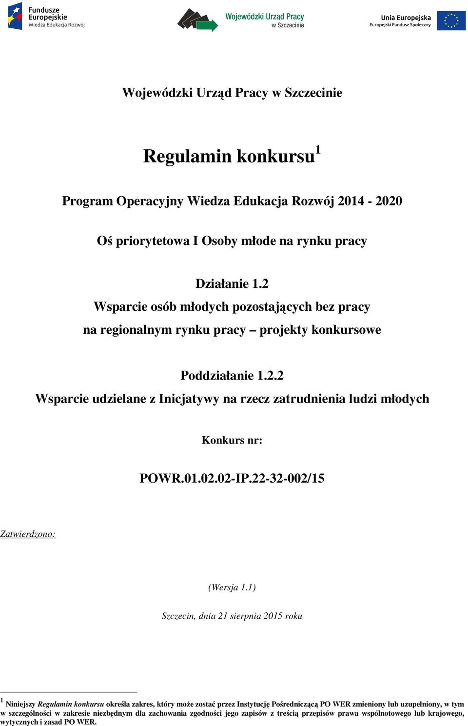 01.02.02-IP.22-32-002/15 Zatwierdzono: (Wersja 1.