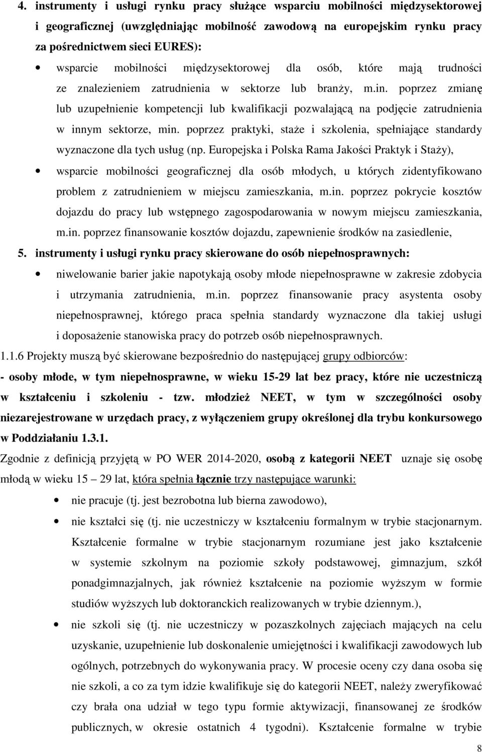 poprzez zmianę lub uzupełnienie kompetencji lub kwalifikacji pozwalającą na podjęcie zatrudnienia w innym sektorze, min.