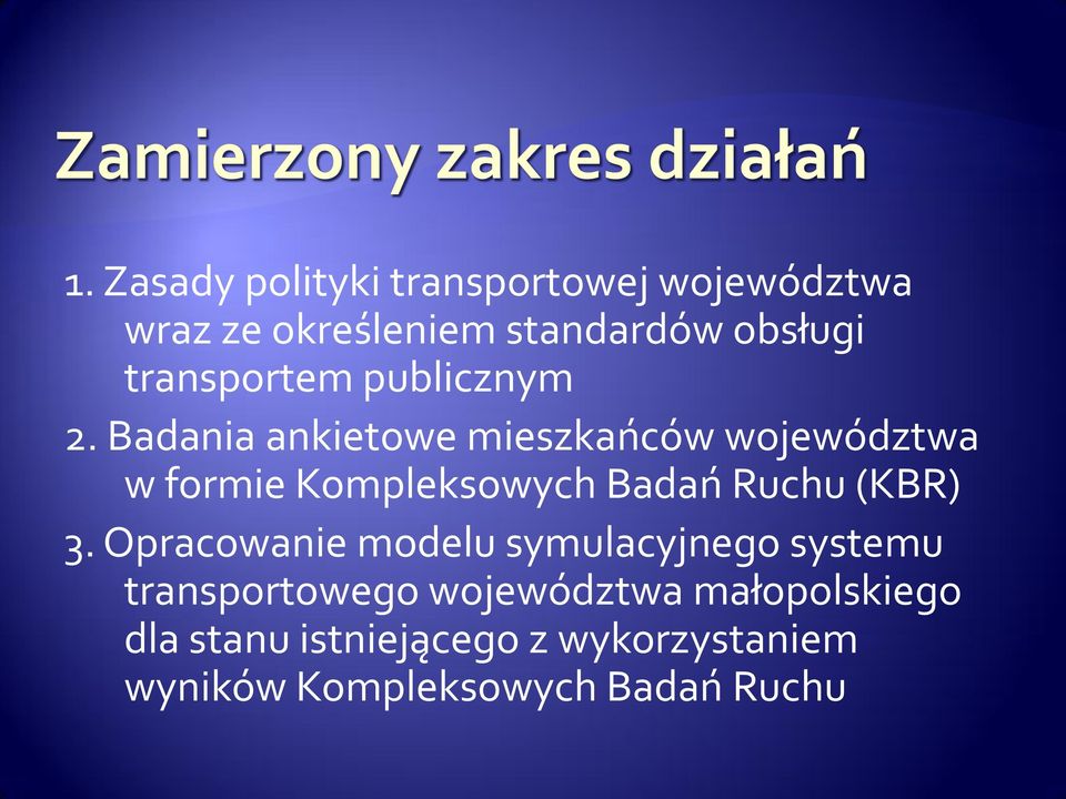 Badania ankietowe mieszkańców województwa w formie Kompleksowych Badań Ruchu (KBR) 3.