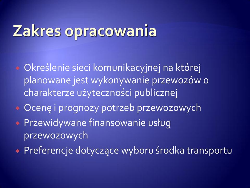 Ocenę i prognozy potrzeb przewozowych Przewidywane