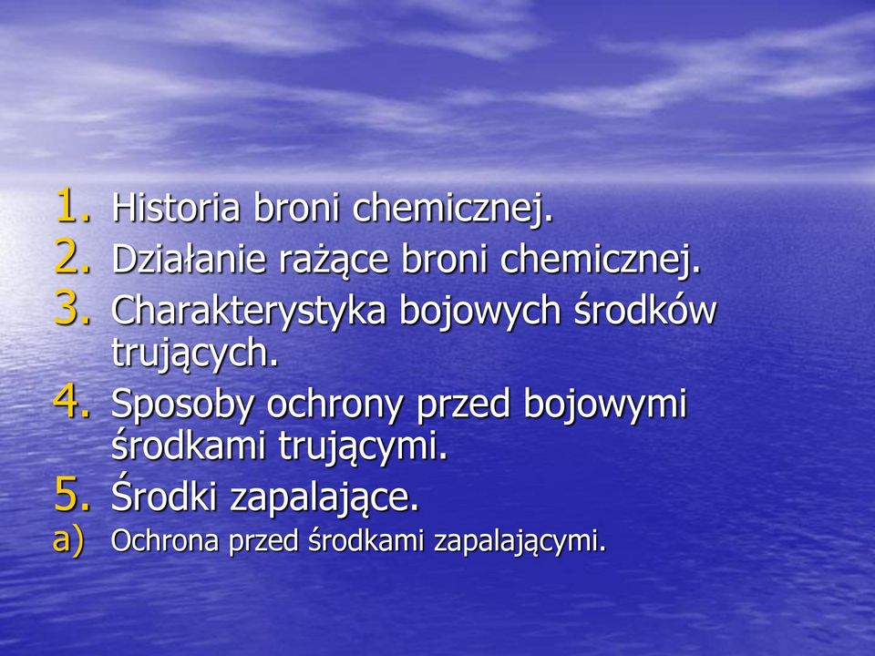 Charakterystyka bojowych środków trujących. 4.