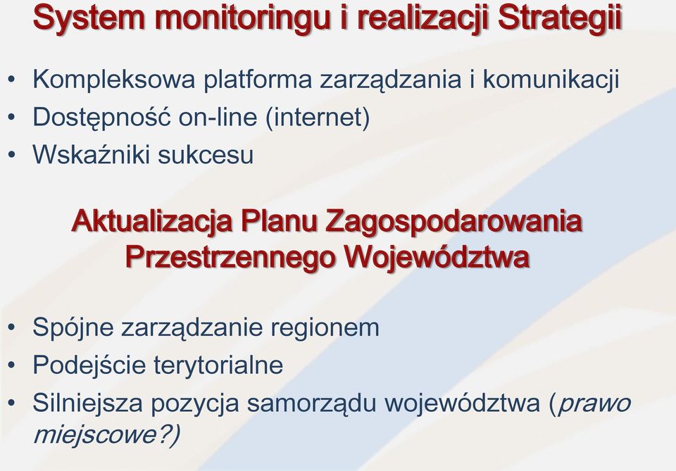 Planu Zagospodarowania Przestrzennego Województwa Spójne zarządzanie regionem