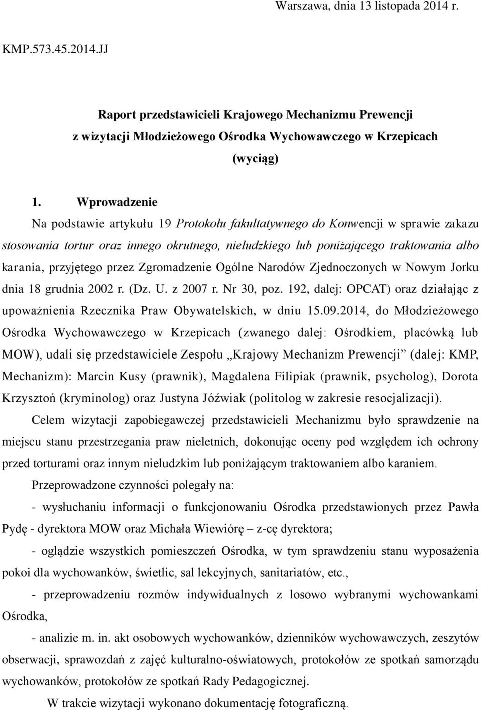 przyjętego przez Zgromadzenie Ogólne Narodów Zjednoczonych w Nowym Jorku dnia 18 grudnia 2002 r. (Dz. U. z 2007 r. Nr 30, poz.