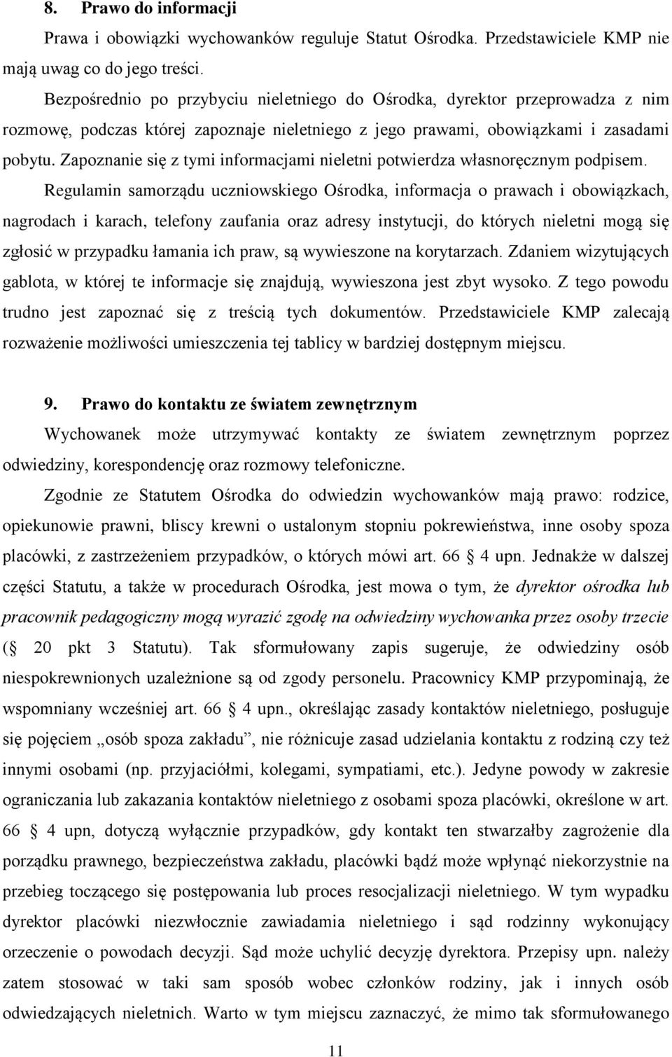 Zapoznanie się z tymi informacjami nieletni potwierdza własnoręcznym podpisem.
