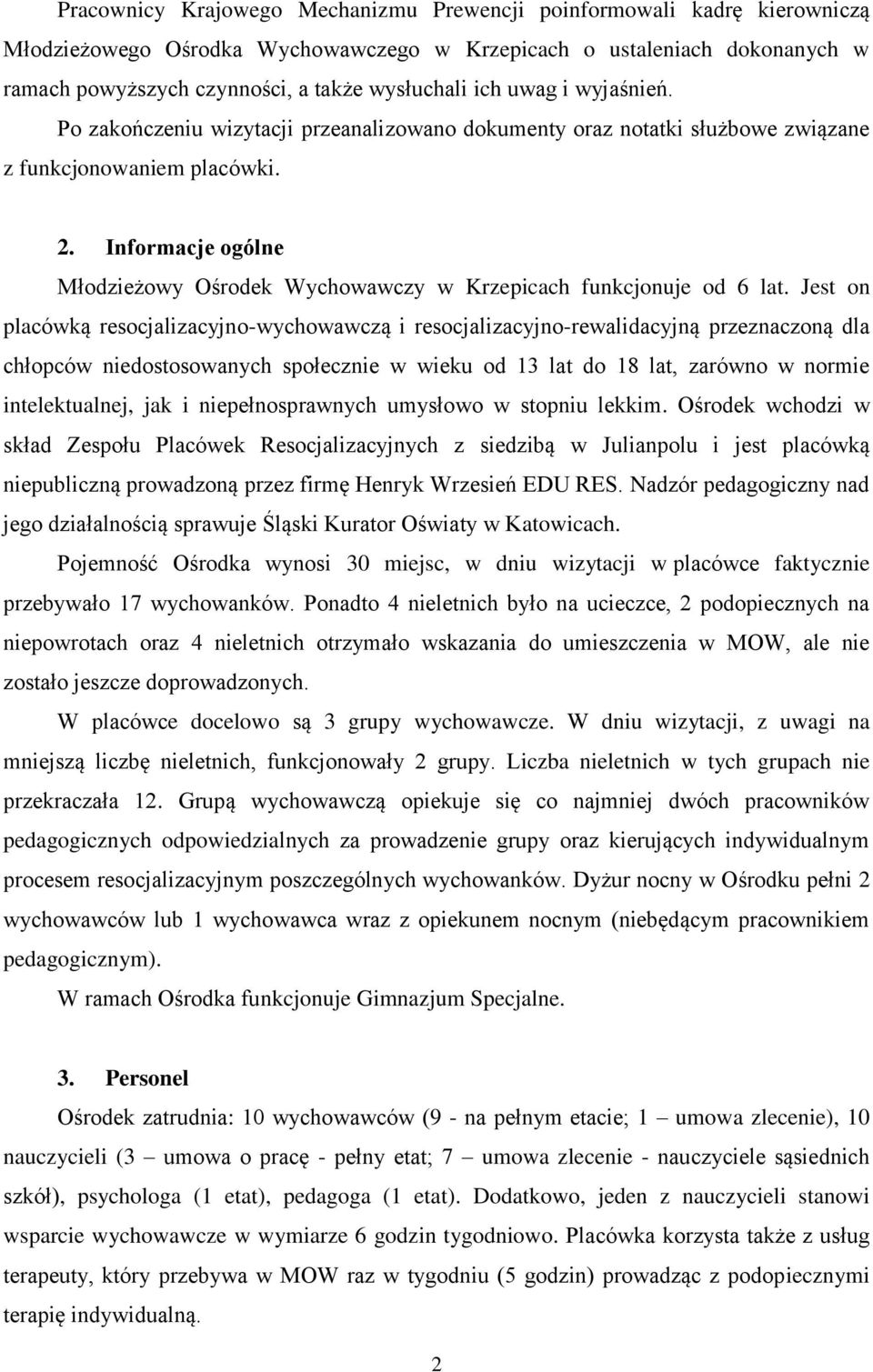 Informacje ogólne Młodzieżowy Ośrodek Wychowawczy w Krzepicach funkcjonuje od 6 lat.