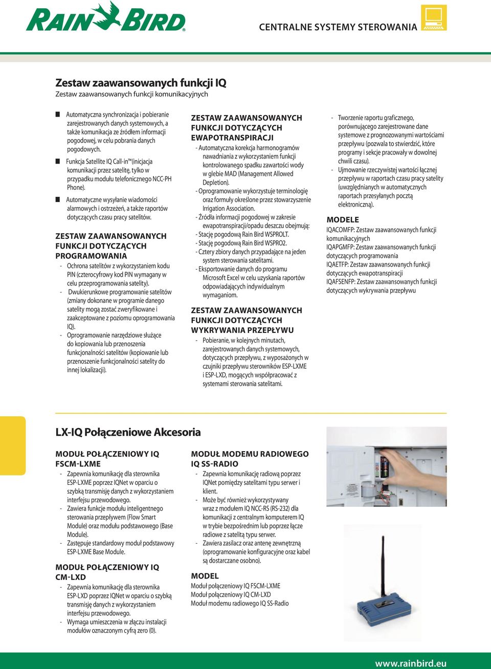 Funkcja Satellite IQ Call-in (inicjacja komunikacji przez satelitę, tylko w przypadku modułu telefonicznego NCC-PH Phone).