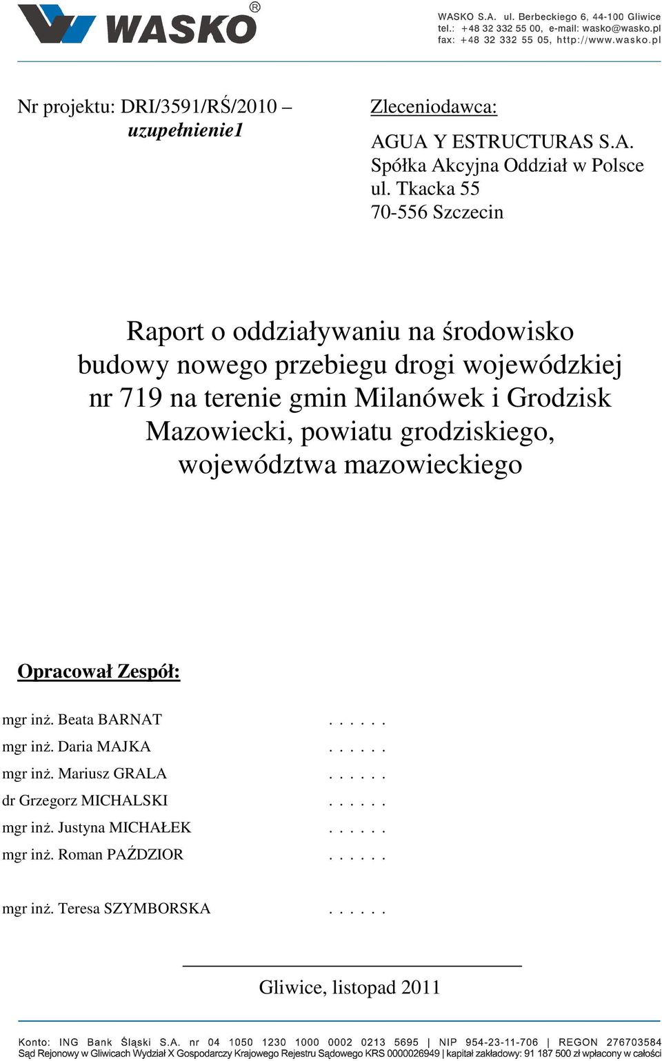 i Grodzisk Mazowiecki, powiatu grodziskiego, województwa mazowieckiego Opracował Zespół: mgr inż. Beata BARNAT...... mgr inż. Daria MAJKA.