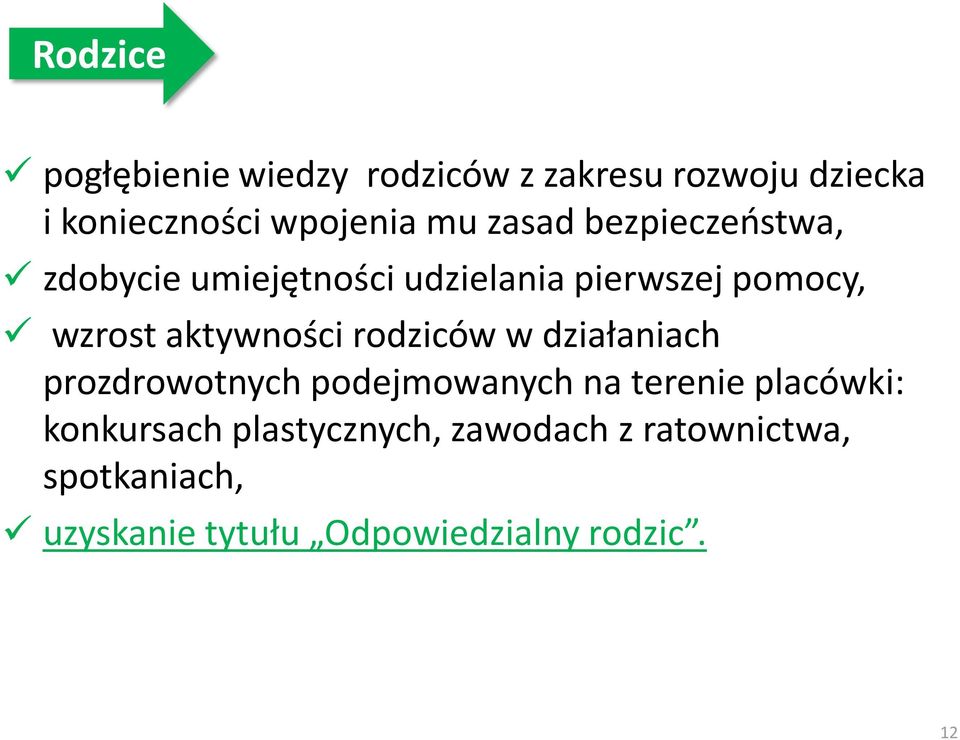 aktywności rodziców w działaniach prozdrowotnych podejmowanych na terenie placówki: