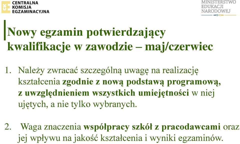 podstawą programową, z uwzględnieniem wszystkich umiejętności w niej ujętych, a