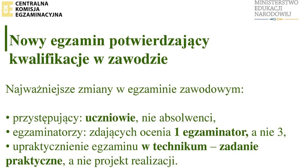 egzaminatorzy: zdających ocenia 1 egzaminator, a nie 3,