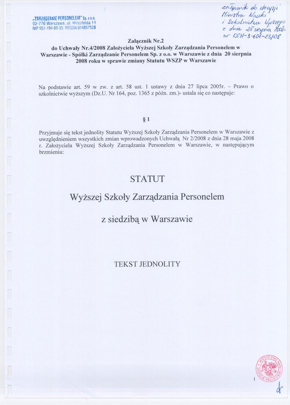 59 w zw. z art. 58 ust. 1 ustawy z dnia 27 lipca 2005r. - Prawo o szkolnictwie wyzszym (Dz.U. Nr 164, poz. 1365 z pózno zm.