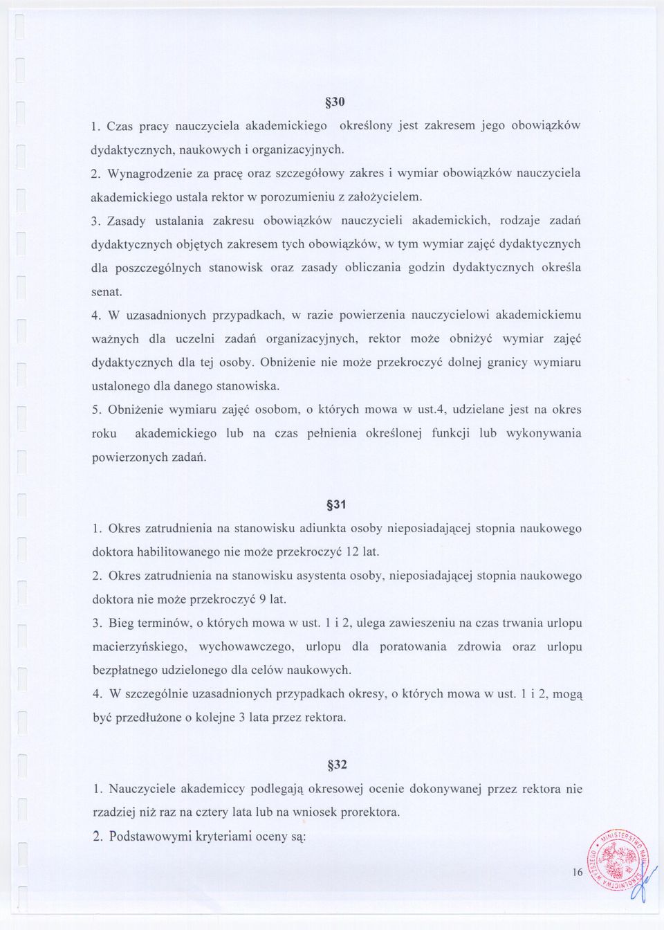 Zasady ustalania zakresu obowiazków nauczycieli akademickich, rodzaje zadan dydaktycznych objetych zakresem tych obowiazków, w tym wymiar zajec dydaktycznych dla poszczególnych stanowisk oraz zasady