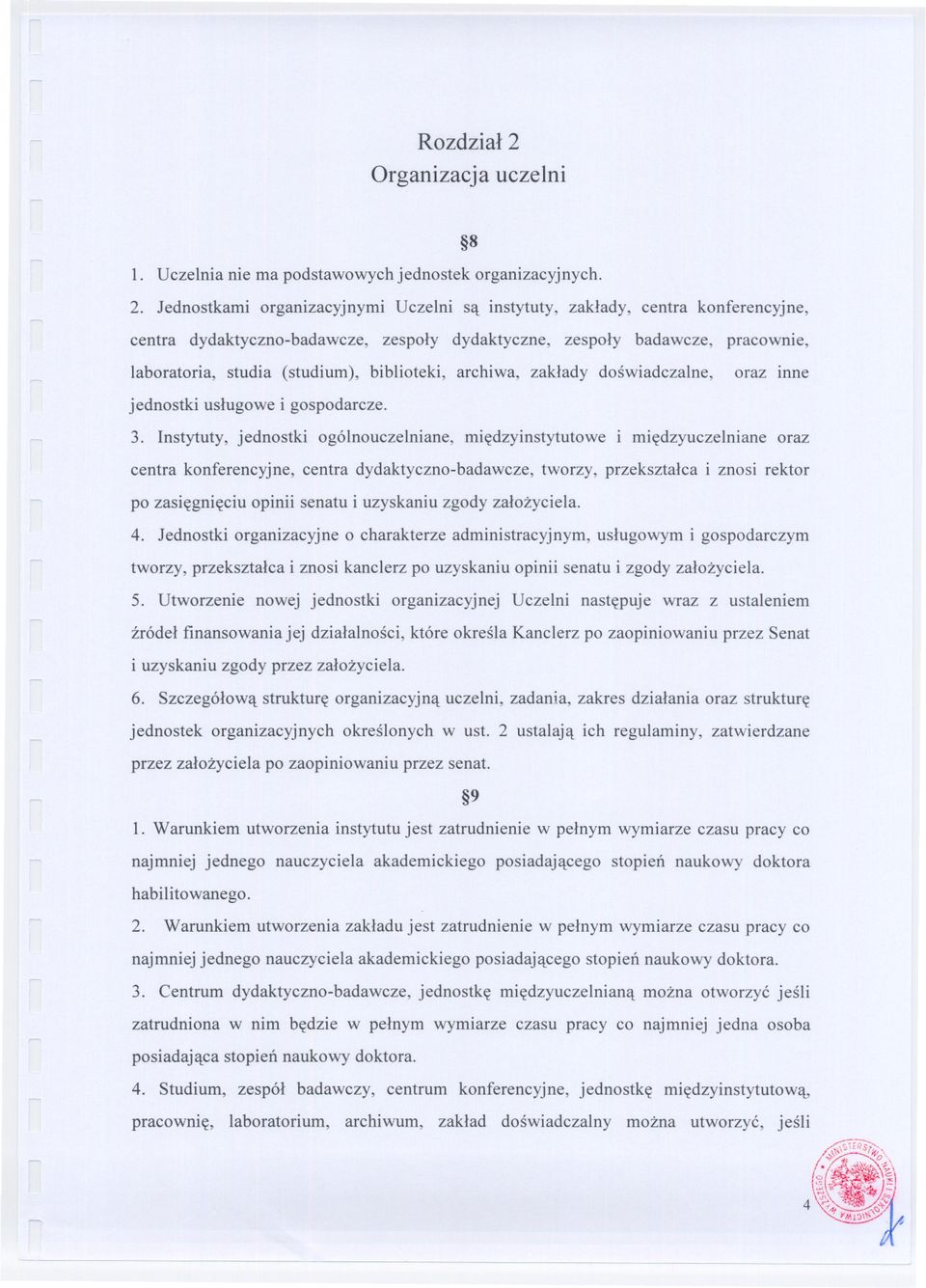 biblioteki, archiwa, zaklady doswiadczalne, oraz mne jednostki uslugowe i gospodarcze. 3.