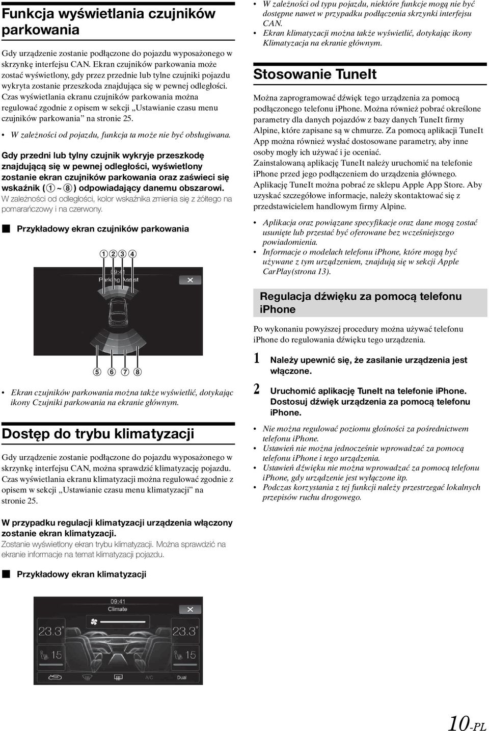 Czas wyświetlania ekranu czujników parkowania można regulować zgodnie z opisem w sekcji Ustawianie czasu menu czujników parkowania na stronie 25.
