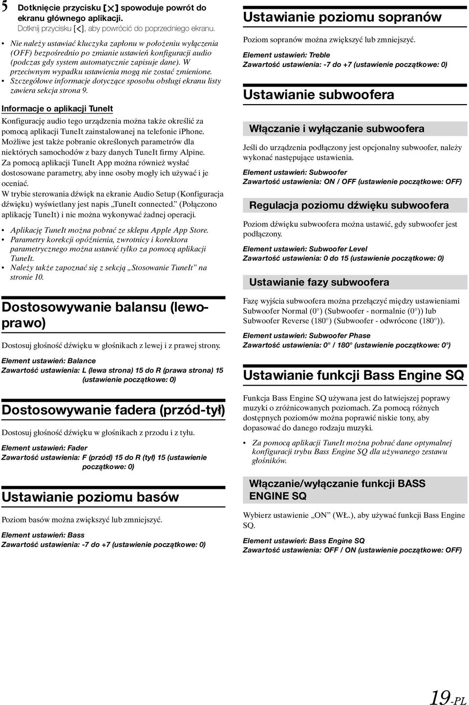 W przeciwnym wypadku ustawienia mogą nie zostać zmienione. Szczegółowe informacje dotyczące sposobu obsługi ekranu listy zawiera sekcja strona 9.