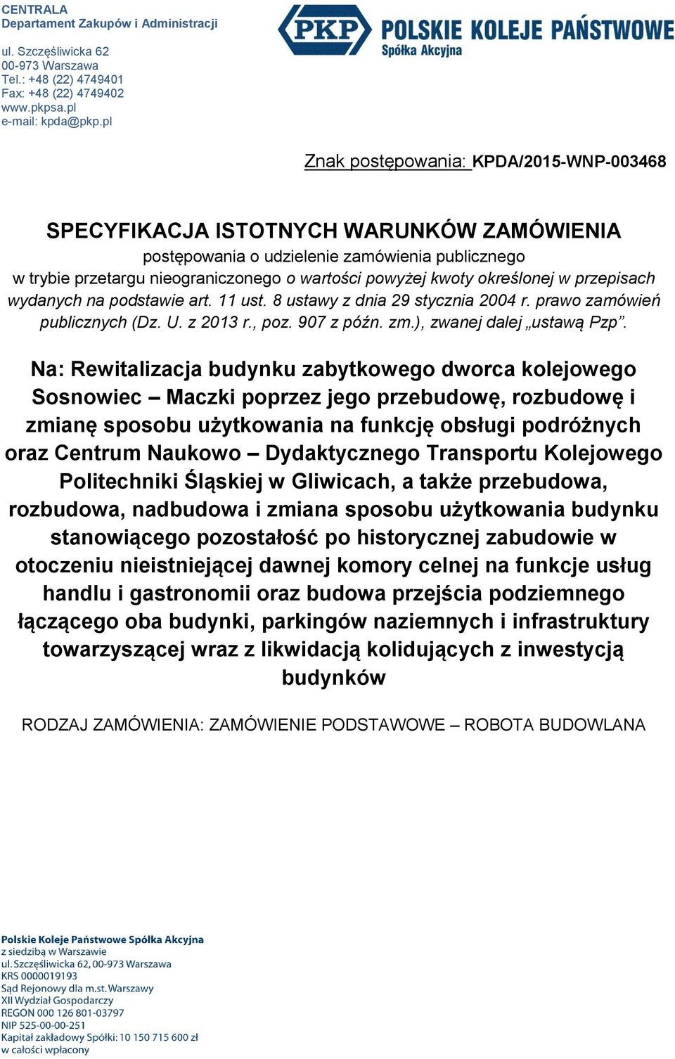art. 11 ust. 8 ustawy z dnia 29 stycznia 2004 r. prawo zamówień publicznych (Dz. U. z 2013 r., poz. 907 z późn. zm.), zwanej dalej ustawą Pzp.