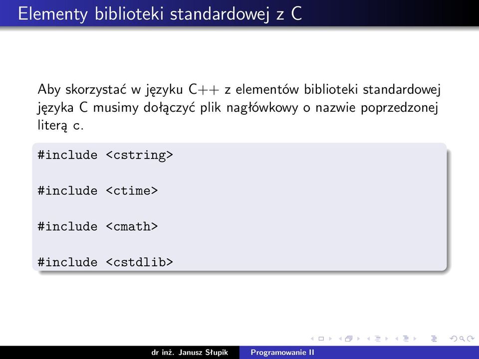 dołączyć plik nagłówkowy o nazwie poprzedzonej literą c.