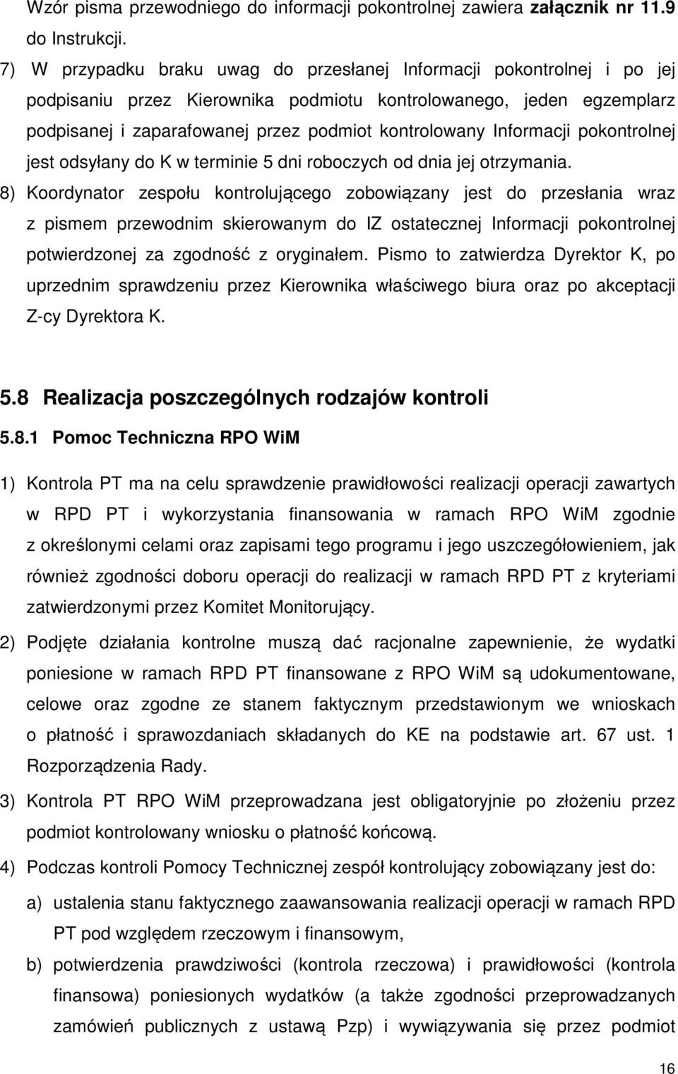 Informacji pokontrolnej jest odsyłany do K w terminie 5 dni roboczych od dnia jej otrzymania.