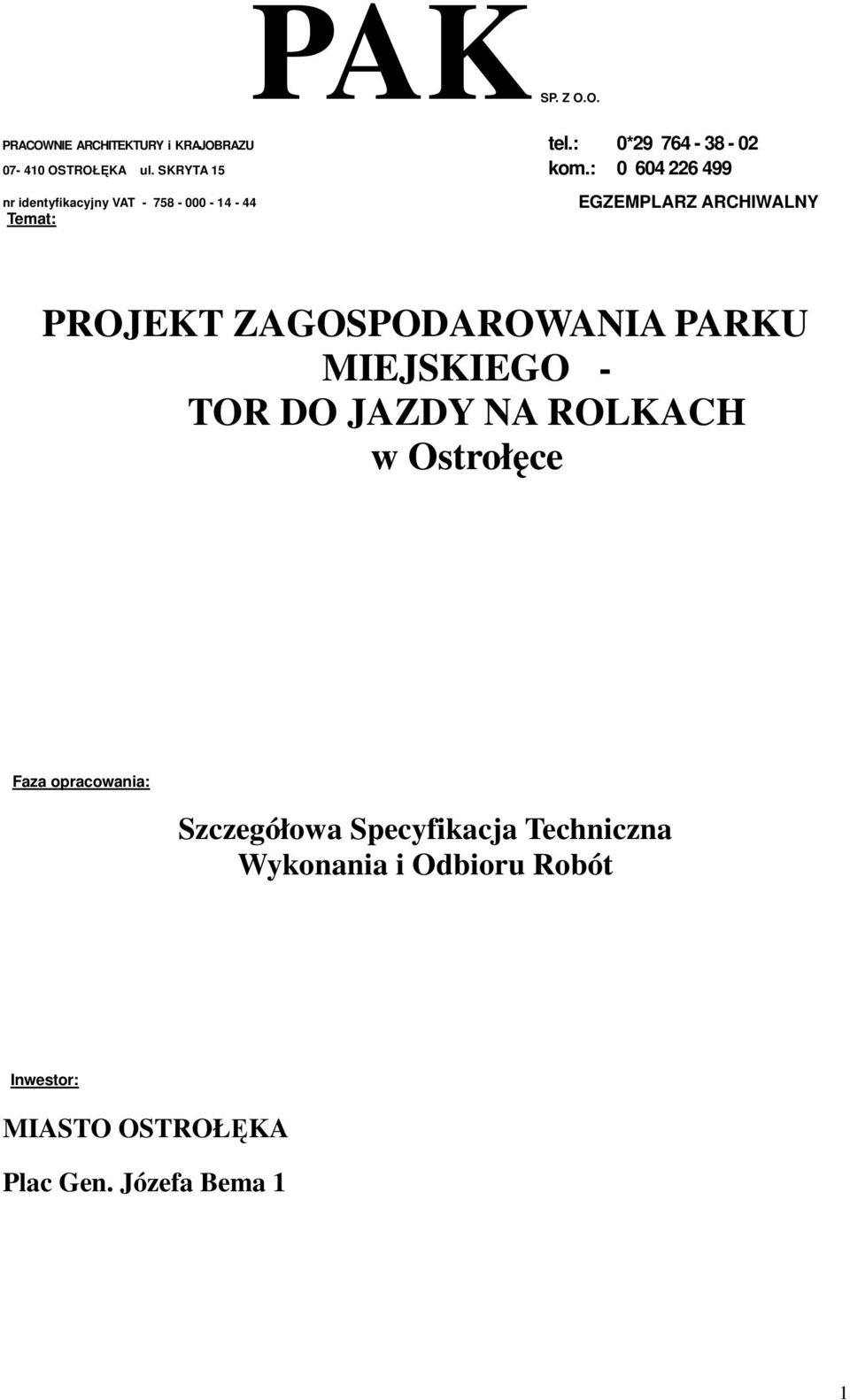 : 0 604 226 499 nr identyfikacyjny VAT - 758-000 - 14-44 Temat: EGZEMPLARZ ARCHIWALNY PROJEKT