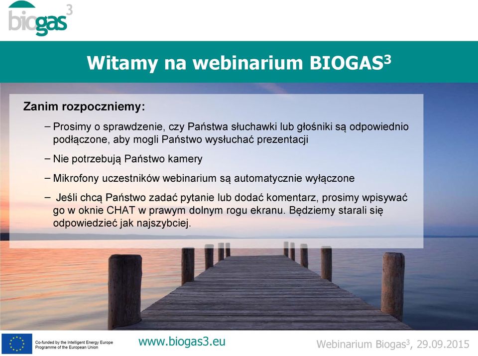 uczestników webinarium są automatycznie wyłączone Jeśli chcą Państwo zadać pytanie lub dodać komentarz,