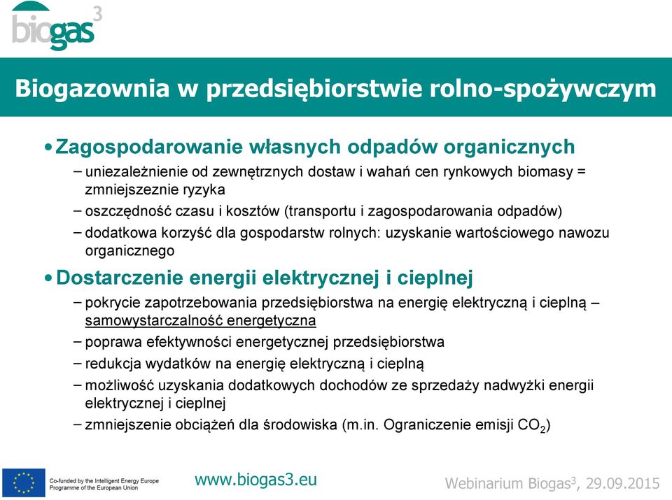 cieplnej pokrycie zapotrzebowania przedsiębiorstwa na energię elektryczną i cieplną samowystarczalność energetyczna poprawa efektywności energetycznej przedsiębiorstwa redukcja wydatków na