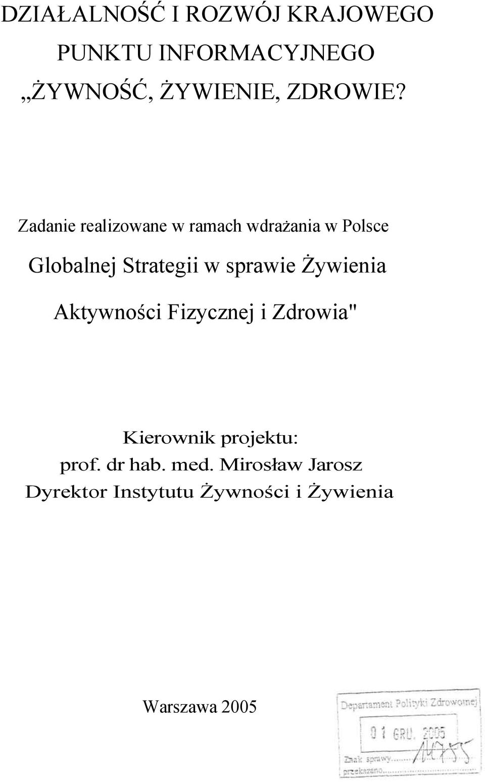 Zadanie realizowane w ramach wdrażania w Polsce Globalnej Strategii w