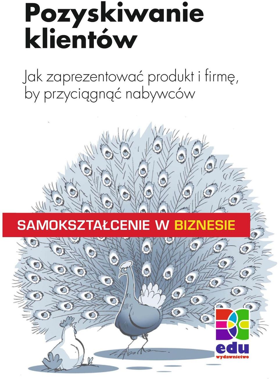 Akwizycja, to coś więcej niż tylko telefonowanie i pisanie listów reklamowych.