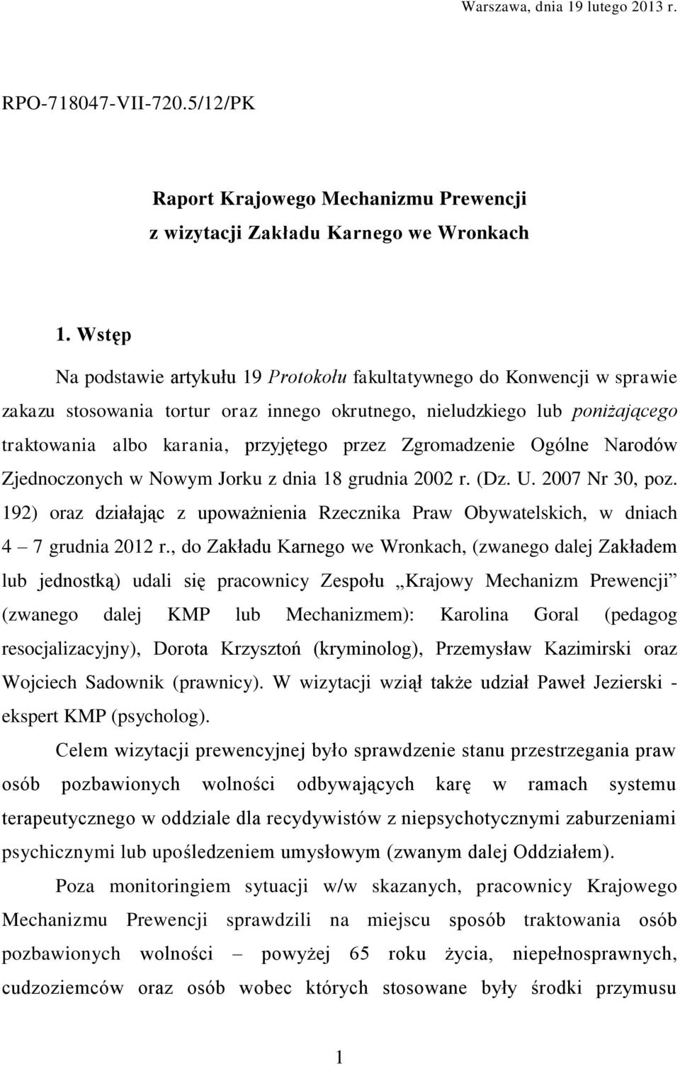 Zgromadzenie Ogólne Narodów Zjednoczonych w Nowym Jorku z dnia 18 grudnia 2002 r. (Dz. U. 2007 Nr 30, poz. 192) oraz działając z upoważnienia Rzecznika Praw Obywatelskich, w dniach 4 7 grudnia 2012 r.