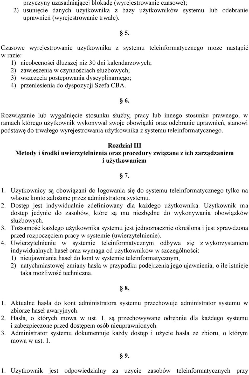 postępowania dyscyplinarnego; 4) przeniesienia do dyspozycji Szefa CBA. 6.