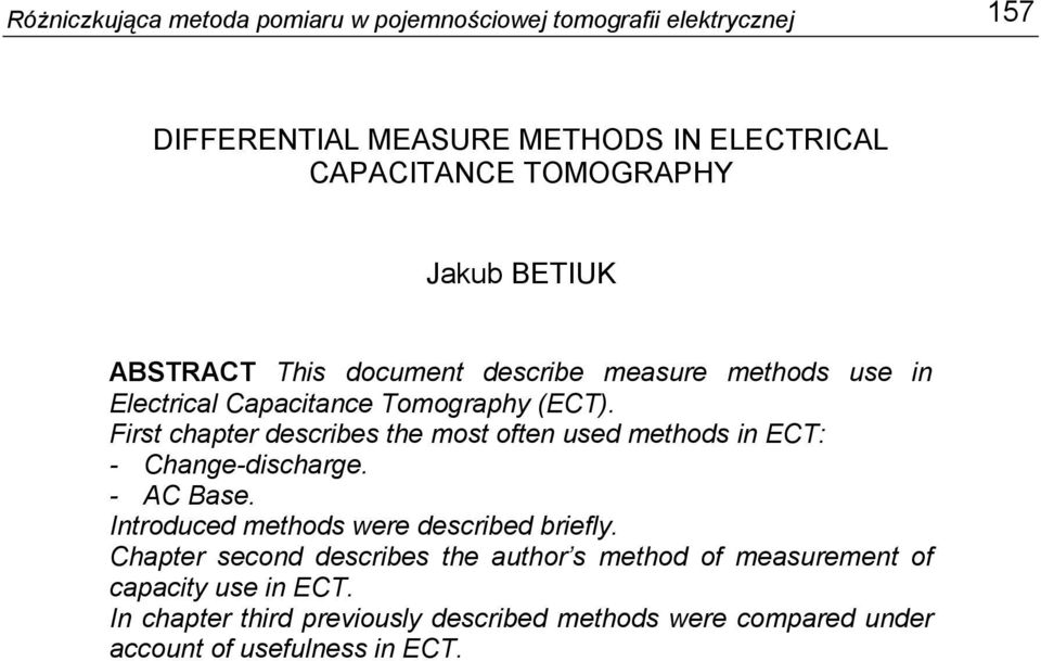 First chapter describes the most often used methods in ECT: - Change-discharge. - AC Base. Introduced methods were described briefly.