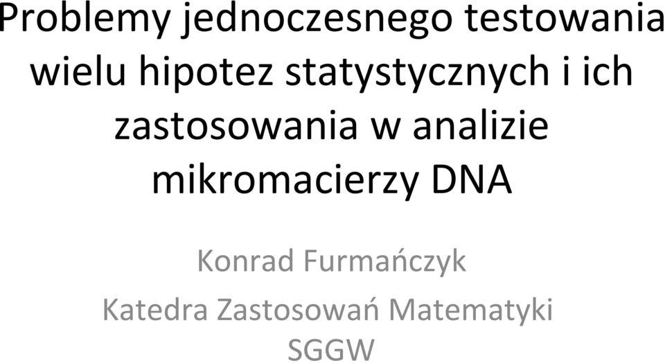 w analze mkromacerzy DNA Konrad
