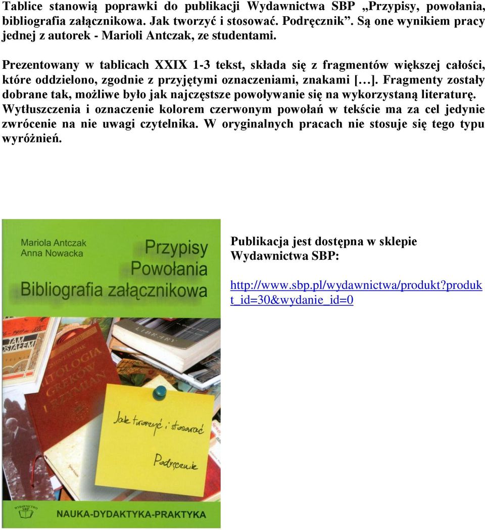 Prezentowany w tablicach XXIX 1-3 tekst, składa się z fragmentów większej całości, które oddzielono, zgodnie z przyjętymi oznaczeniami, znakami [ ].