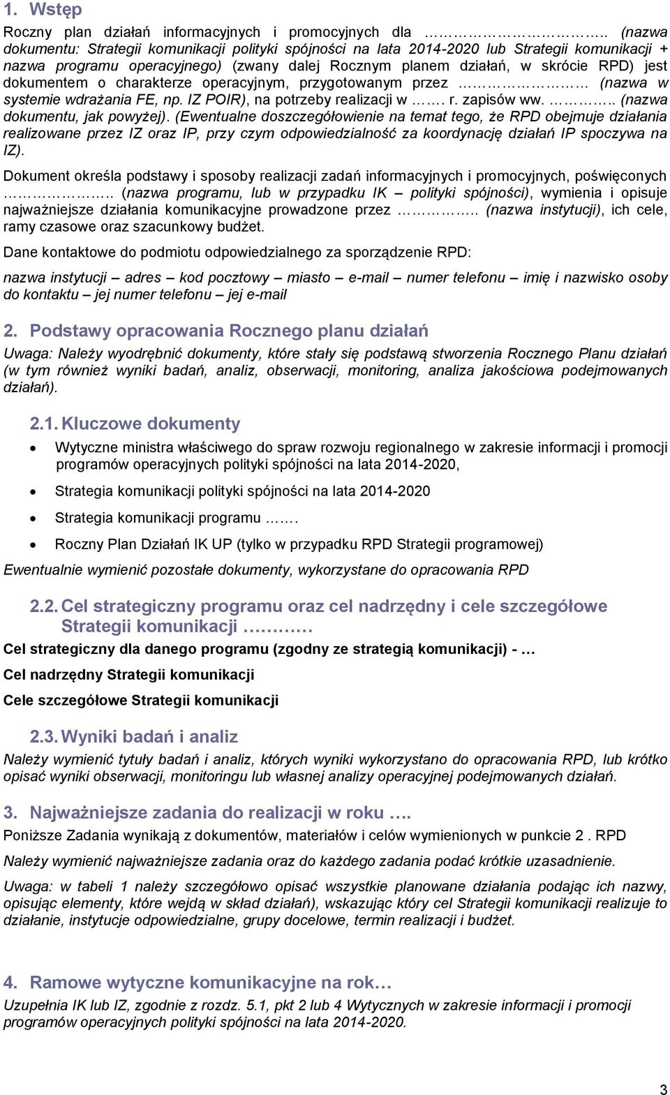 dokumentem o charakterze operacyjnym, przygotowanym przez (nazwa w systemie wdrażania FE, np. IZ POIR), na potrzeby realizacji w. r. zapisów ww... (nazwa dokumentu, jak powyżej).