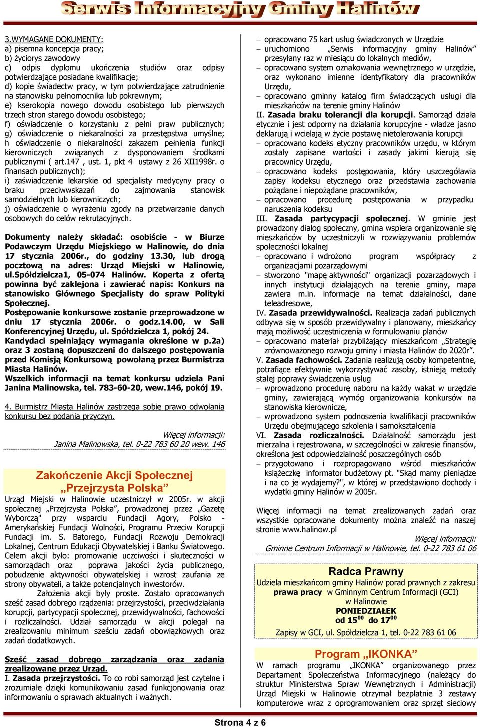 pełni praw publicznych; g) oświadczenie o niekaralności za przestępstwa umyślne; h oświadczenie o niekaralności zakazem pełnienia funkcji kierowniczych związanych z dysponowaniem środkami publicznymi