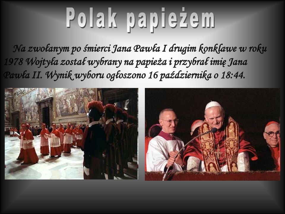 na papieża i przybrał imię Jana Pawła II.