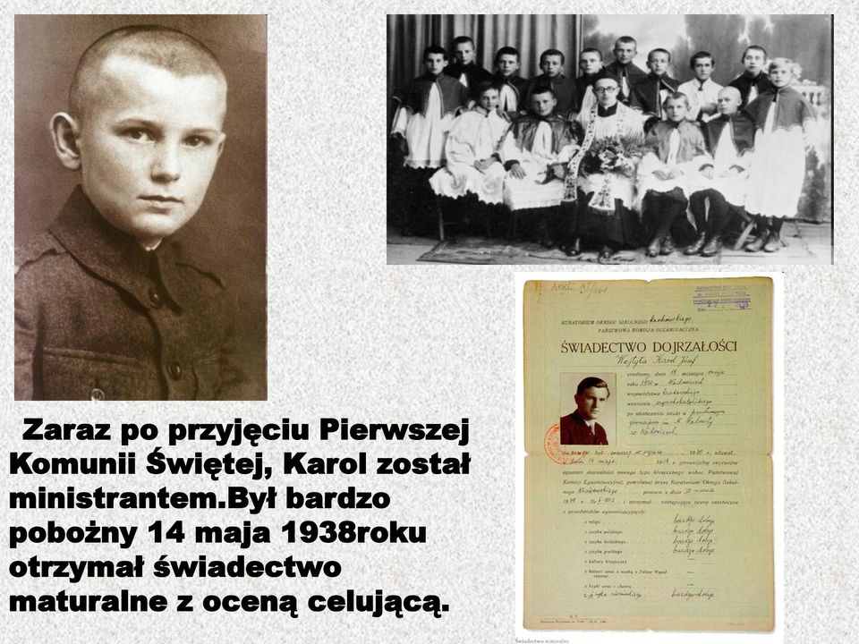 był bardzo pobożny 14 maja 1938roku