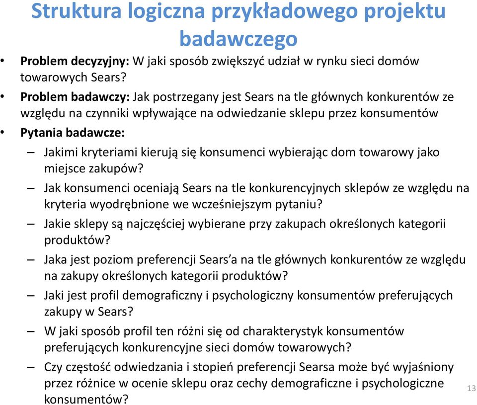 konsumenci wybierając dom towarowy jako miejsce zakupów? Jak konsumenci oceniają Sears na tle konkurencyjnych sklepów ze względu na kryteria wyodrębnione we wcześniejszym pytaniu?