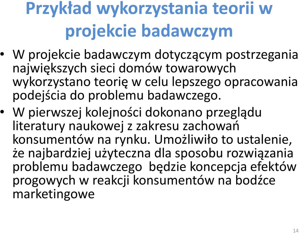 W pierwszej kolejności dokonano przeglądu literatury naukowej z zakresu zachowao konsumentów na rynku.