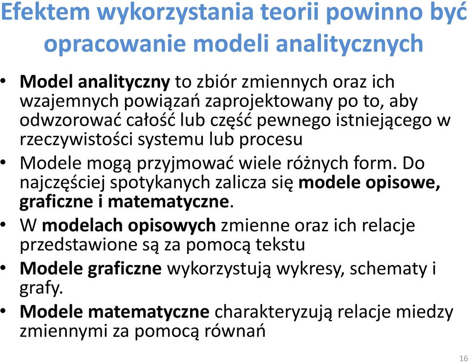 różnych form. Do najczęściej spotykanych zalicza się modele opisowe, graficzne i matematyczne.